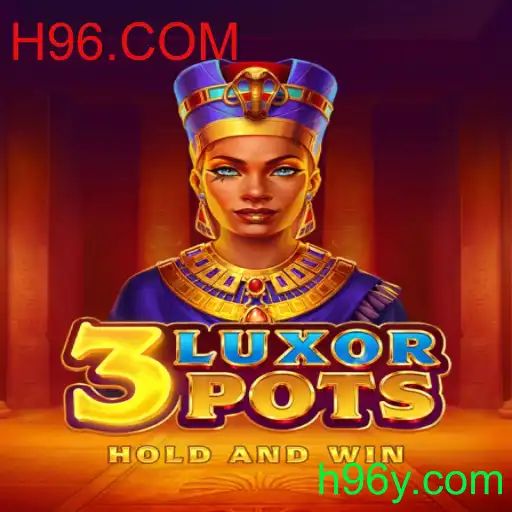 Descubra a Emoção do Jogo 3LuxorPots no H96.COM